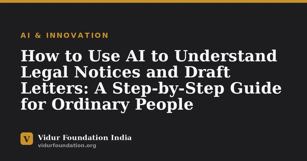 How to Use AI to Understand Legal Notices and Draft Letters: A Step-by-Step Guide for Ordinary People