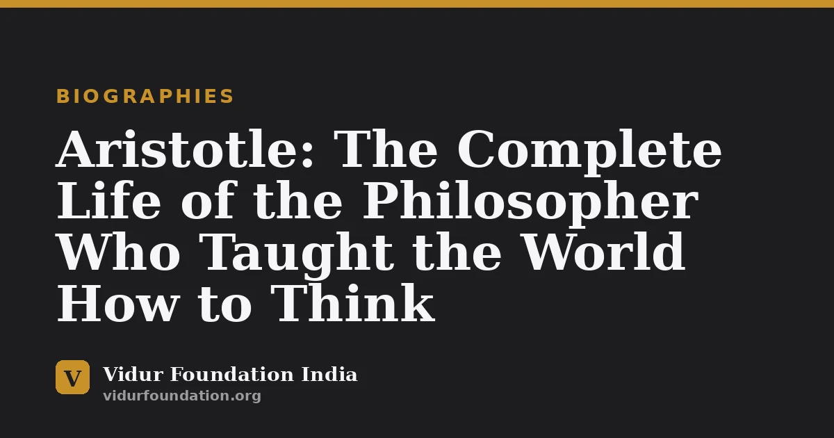 Aristotle: The Complete Life of the Philosopher Who Taught the World How to Think