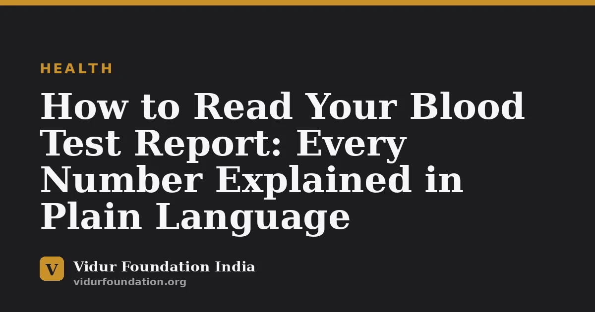 How to Read Your Blood Test Report: Every Number Explained in Plain Language