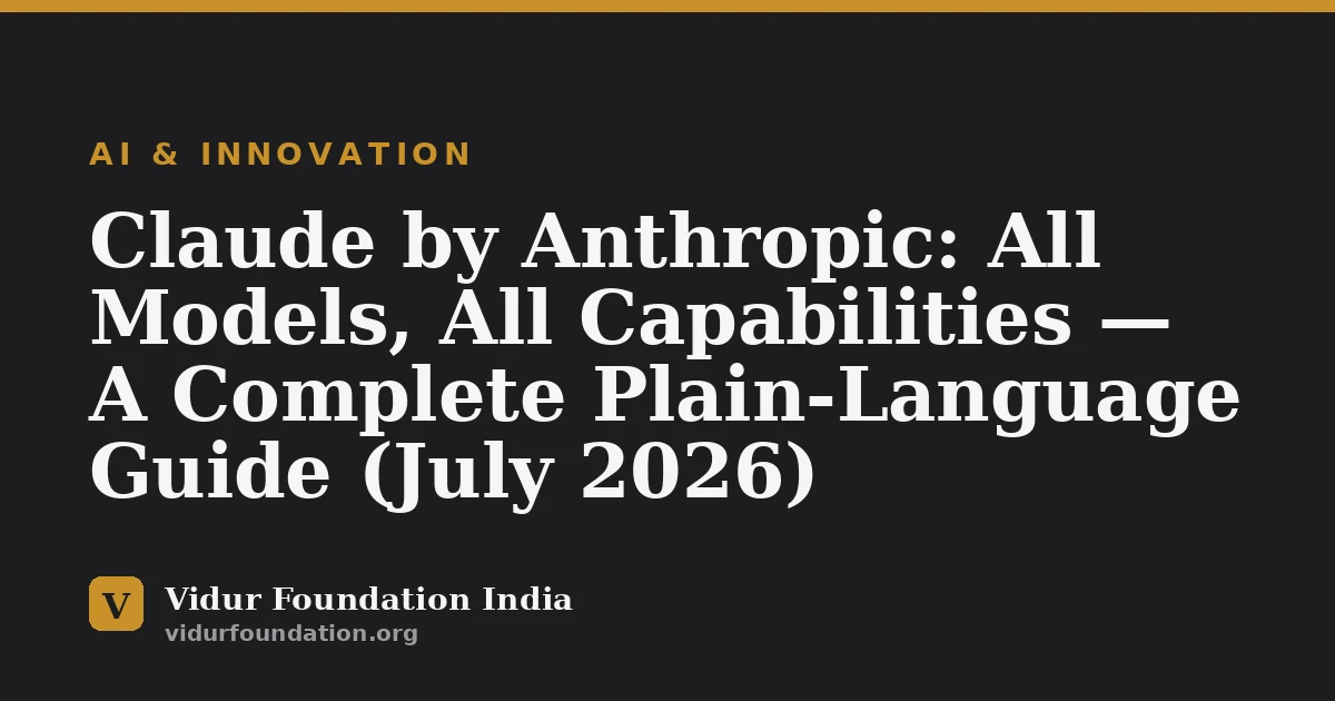 Claude by Anthropic: All Models, All Capabilities — A Complete Plain-Language Guide (July 2026)