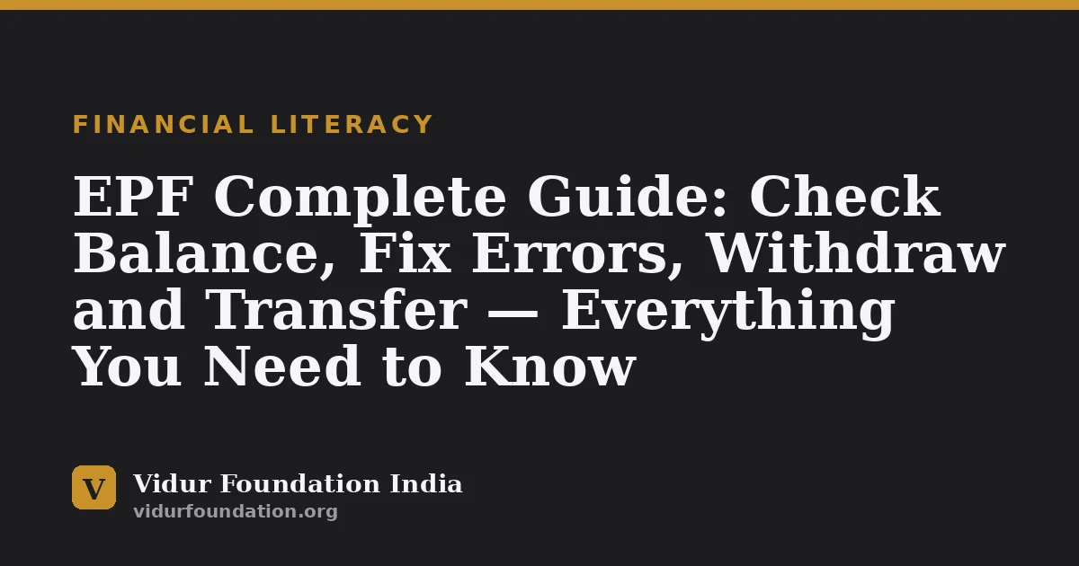 EPF Complete Guide: Check Balance, Fix Errors, Withdraw and Transfer — Everything You Need to Know