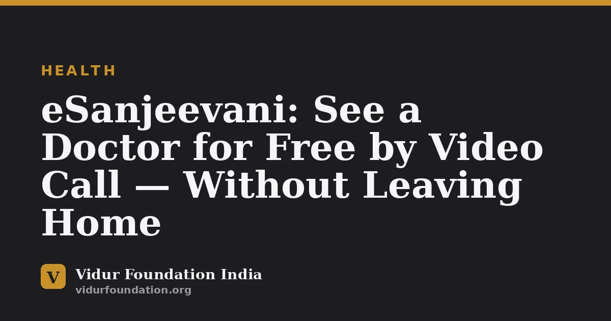 eSanjeevani: See a Doctor for Free by Video Call — Without Leaving Home