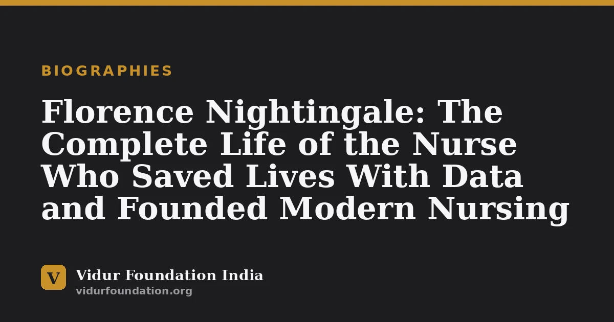 Florence Nightingale: The Complete Life of the Nurse Who Saved Lives With Data and Founded Modern Nursing