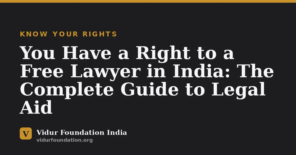 You Have a Right to a Free Lawyer in India: The Complete Guide to Legal Aid