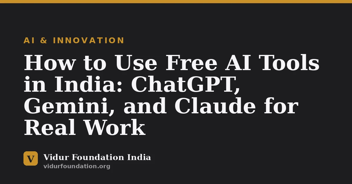How to Use Free AI Tools in India: ChatGPT, Gemini, and Claude for Real Work