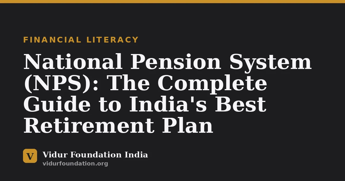 National Pension System (NPS): The Complete Guide to India's Best Retirement Plan