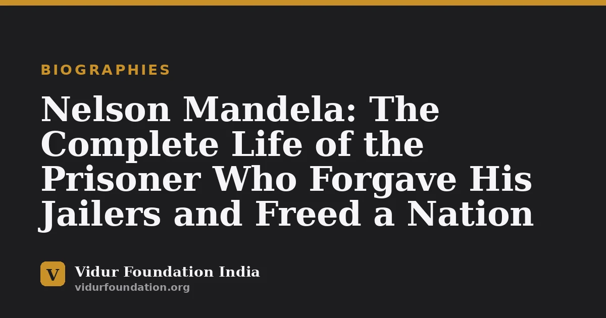 Nelson Mandela: The Complete Life of the Prisoner Who Forgave His Jailers and Freed a Nation