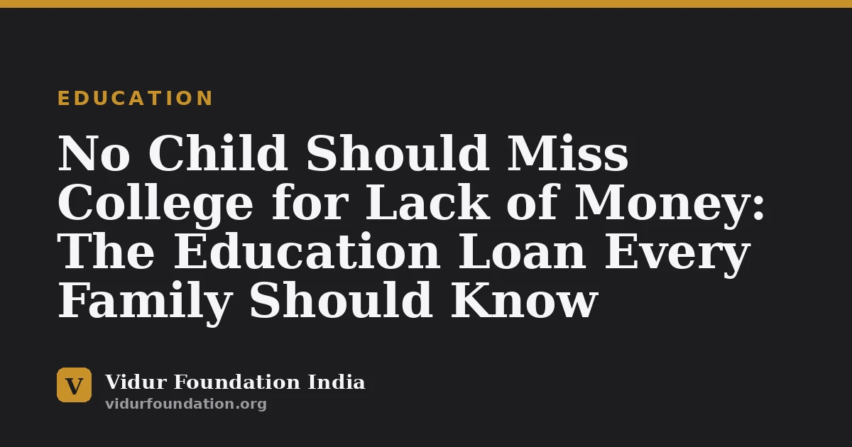 No Child Should Miss College for Lack of Money: The Education Loan Every Family Should Know