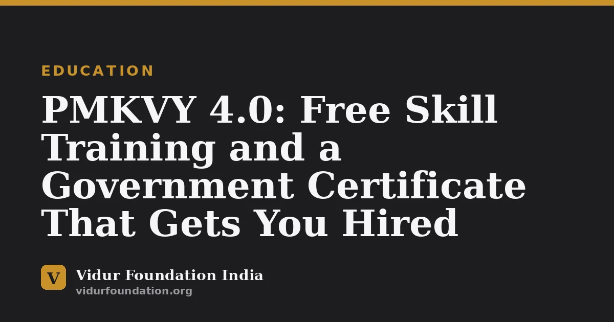 PMKVY 4.0: Free Skill Training and a Government Certificate That Gets You Hired