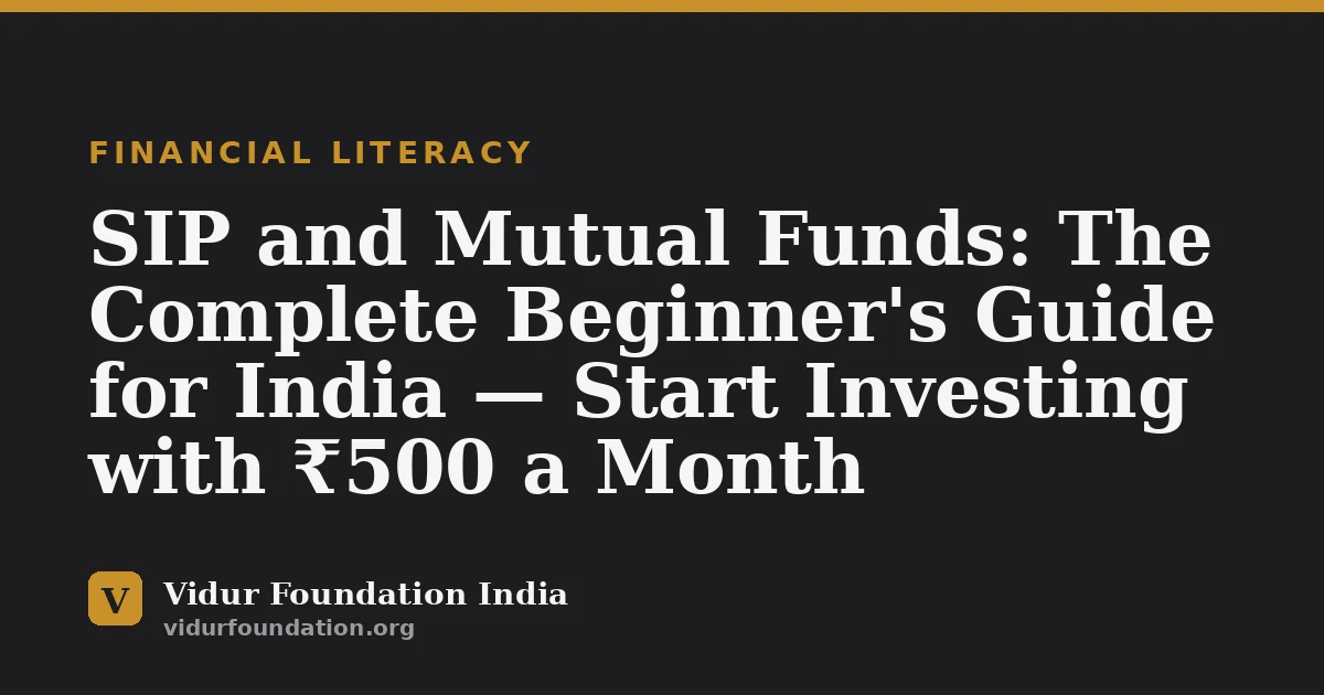 SIP and Mutual Funds: The Complete Beginner's Guide for India — Start Investing with ₹500 a Month