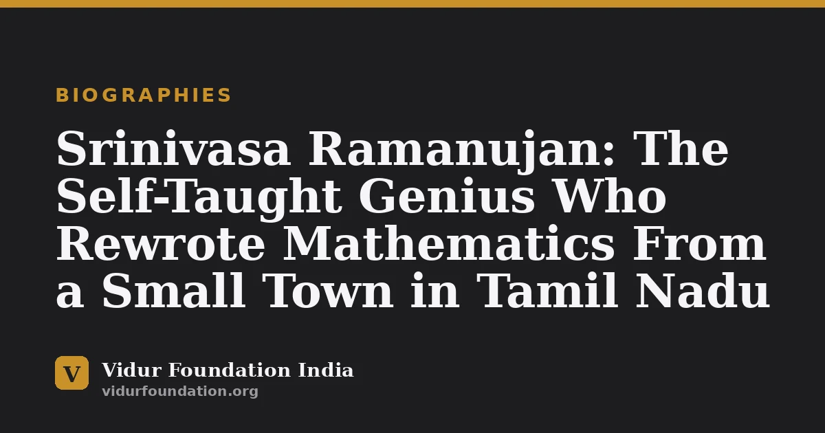 Srinivasa Ramanujan: The Self-Taught Genius Who Rewrote Mathematics From a Small Town in Tamil Nadu