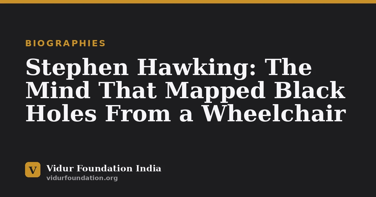Stephen Hawking: The Mind That Mapped Black Holes From a Wheelchair