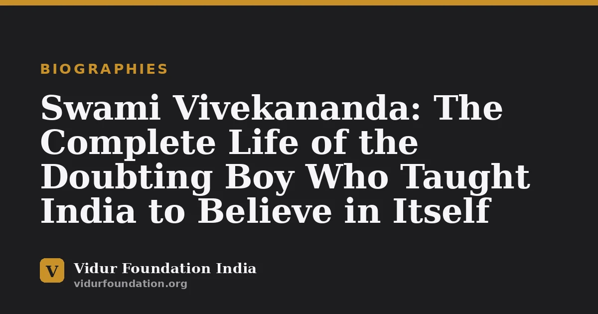 Swami Vivekananda: The Complete Life of the Doubting Boy Who Taught India to Believe in Itself