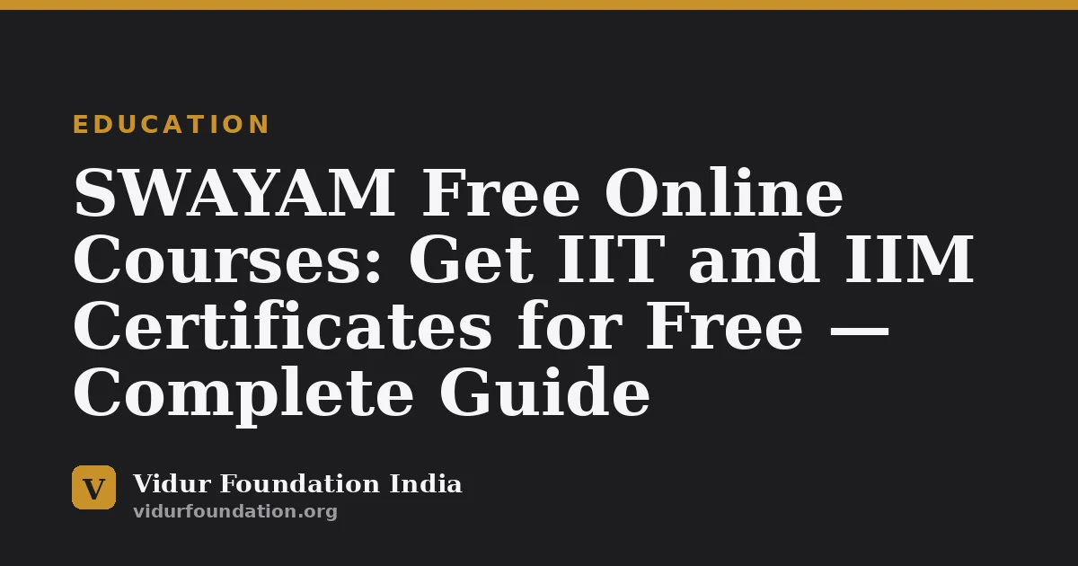 SWAYAM Free Online Courses: Get IIT and IIM Certificates for Free — Complete Guide