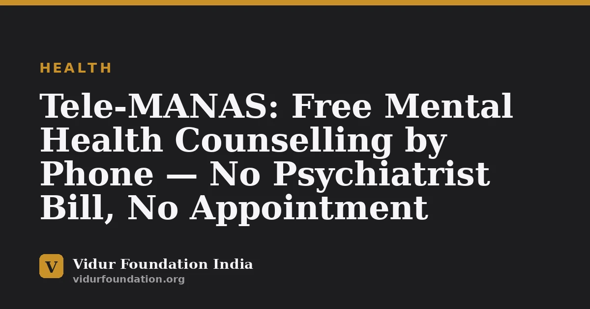 Tele-MANAS: Free Mental Health Counselling by Phone — No Psychiatrist Bill, No Appointment