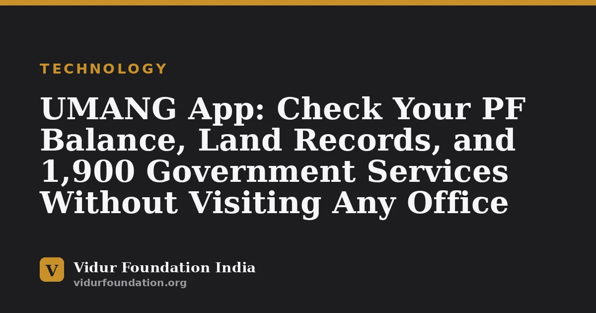 UMANG App: Check Your PF Balance, Land Records, and 1,900 Government Services Without Visiting Any Office
